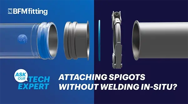 Ask Our Tech Expert: Can You Install BFM® fittings Without Welding In-Situ?